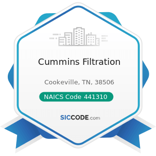 Cummins Filtration - NAICS Code 441310 - Automotive Parts and Accessories Stores