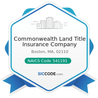Commonwealth Land Title Insurance Company - NAICS Code 541191 - Title Abstract and Settlement...
