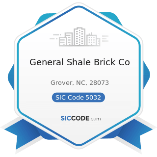 General Shale Brick Co - SIC Code 5032 - Brick, Stone, and Related Construction Materials