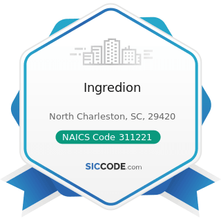 Ingredion - NAICS Code 311221 - Wet Corn Milling and Starch Manufacturing