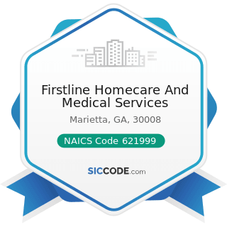 Firstline Homecare And Medical Services - NAICS Code 621999 - All Other Miscellaneous Ambulatory...
