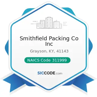 Smithfield Packing Co Inc - NAICS Code 311999 - All Other Miscellaneous Food Manufacturing