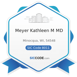 Meyer Kathleen M MD - SIC Code 8011 - Offices and Clinics of Doctors of Medicine