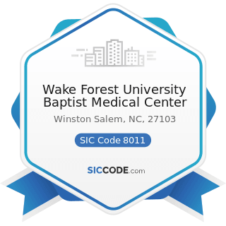 Wake Forest University Baptist Medical Center - SIC Code 8011 - Offices and Clinics of Doctors...