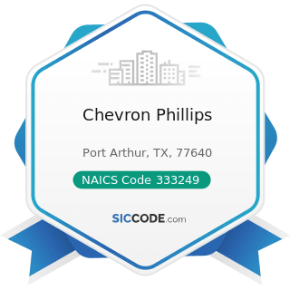 Chevron Phillips - NAICS Code 333249 - Other Industrial Machinery Manufacturing