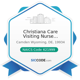 Christiana Care Visiting Nurse Association - NAICS Code 621999 - All Other Miscellaneous...