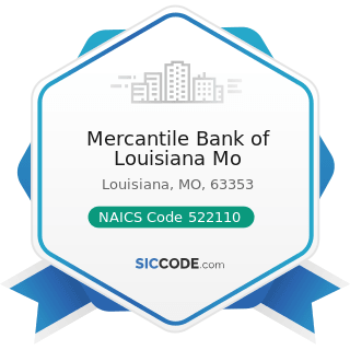 Mercantile Bank of Louisiana Mo - NAICS Code 522110 - Commercial Banking
