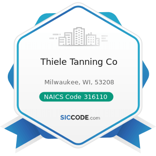 Thiele Tanning Co - NAICS Code 316110 - Leather and Hide Tanning and Finishing