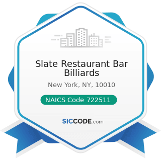 Slate Restaurant Bar Billiards - NAICS Code 722511 - Full-Service Restaurants