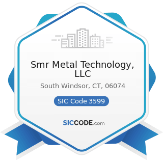 Smr Metal Technology, LLC - SIC Code 3599 - Industrial and Commercial Machinery and Equipment,...