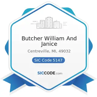 Butcher William And Janice - SIC Code 5147 - Meats and Meat Products