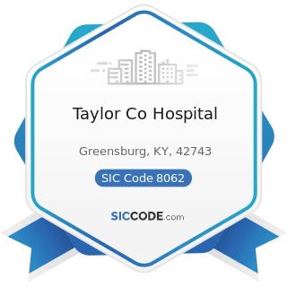 Taylor Co Hospital - SIC Code 8062 - General Medical and Surgical Hospitals