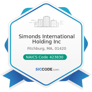 Simonds International Holding Inc - NAICS Code 423830 - Industrial Machinery and Equipment...