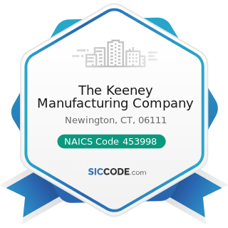 The Keeney Manufacturing Company - NAICS Code 453998 - All Other Miscellaneous Store Retailers...