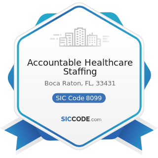 Accountable Healthcare Staffing - SIC Code 8099 - Health and Allied Services, Not Elsewhere...