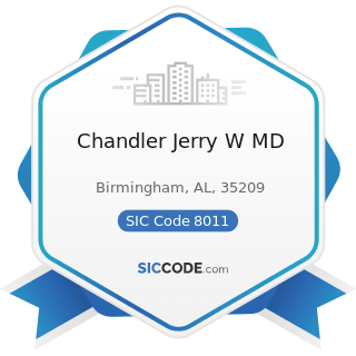 Chandler Jerry W MD - SIC Code 8011 - Offices and Clinics of Doctors of Medicine