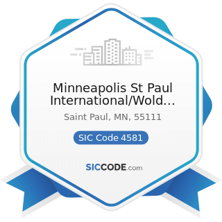 Minneapolis St Paul International/Wold Chamberlain Airport - SIC Code 4581 - Airports, Flying...