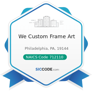 We Custom Frame Art - NAICS Code 712110 - Museums