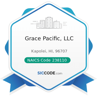 Grace Pacific, LLC - NAICS Code 238110 - Poured Concrete Foundation and Structure Contractors