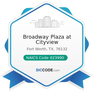 Broadway Plaza at Cityview - NAICS Code 623990 - Other Residential Care Facilities