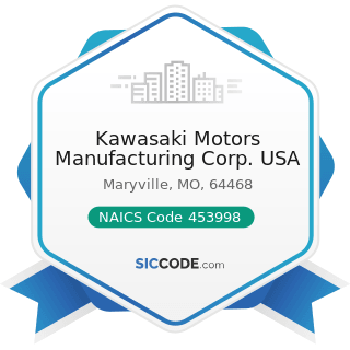 Kawasaki Motors Manufacturing Corp. USA - NAICS Code 453998 - All Other Miscellaneous Store...