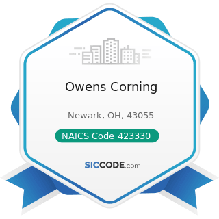 Owens Corning - NAICS Code 423330 - Roofing, Siding, and Insulation Material Merchant Wholesalers
