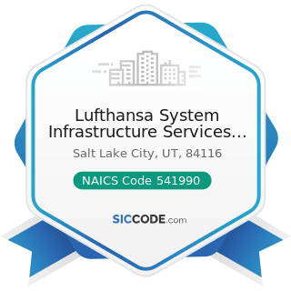 Lufthansa System Infrastructure Services Inc - NAICS Code 541990 - All Other Professional,...