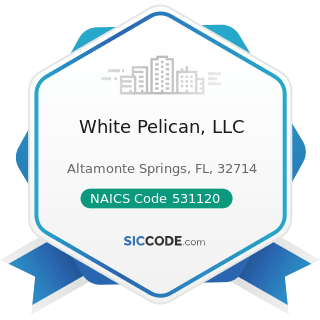 White Pelican, LLC - NAICS Code 531120 - Lessors of Nonresidential Buildings (except...