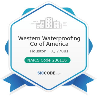 Western Waterproofing Co of America - NAICS Code 236116 - New Multifamily Housing Construction...
