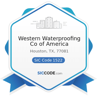Western Waterproofing Co of America - SIC Code 1522 - General Contractors-Residential Buildings,...