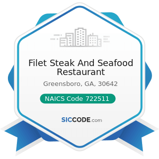 Filet Steak And Seafood Restaurant - NAICS Code 722511 - Full-Service Restaurants