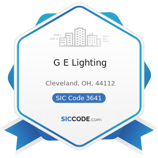 G E Lighting - SIC Code 3641 - Electric Lamp Bulbs and Tubes