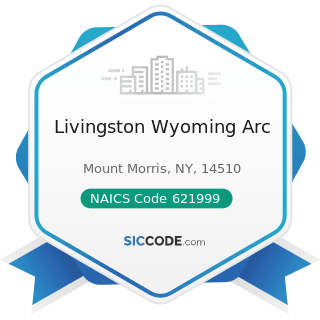 Livingston Wyoming Arc - NAICS Code 621999 - All Other Miscellaneous Ambulatory Health Care...