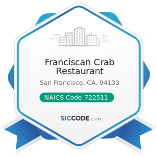 Franciscan Crab Restaurant - NAICS Code 722511 - Full-Service Restaurants
