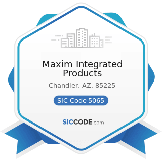 Maxim Integrated Products - SIC Code 5065 - Electronic Parts and Equipment, Not Elsewhere...