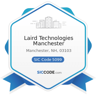 Laird Technologies Manchester - SIC Code 5099 - Durable Goods, Not Elsewhere Classified