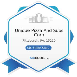 Unique Pizza And Subs Corp - SIC Code 5812 - Eating Places