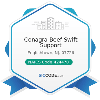 Conagra Beef Swift Support - NAICS Code 424470 - Meat and Meat Product Merchant Wholesalers