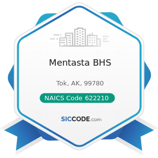 Mentasta BHS - NAICS Code 622210 - Psychiatric and Substance Abuse Hospitals