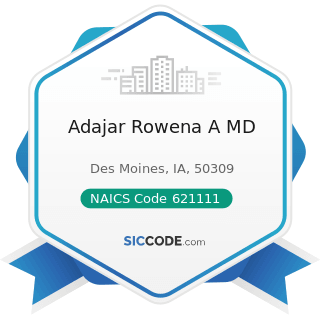Adajar Rowena A MD - NAICS Code 621111 - Offices of Physicians (except Mental Health Specialists)