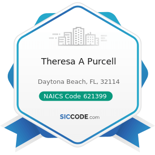 Theresa A Purcell - NAICS Code 621399 - Offices of All Other Miscellaneous Health Practitioners