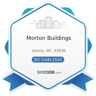 Morton Buildings - SIC Code 1542 - General Contractors-Nonresidential Buildings, other than...