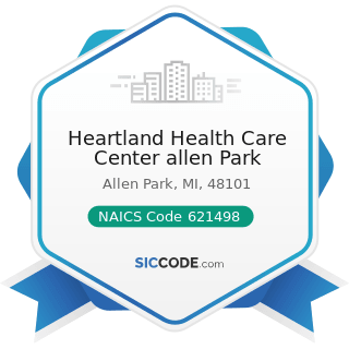 Heartland Health Care Center allen Park - NAICS Code 621498 - All Other Outpatient Care Centers