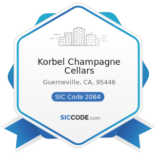 Korbel Champagne Cellars - SIC Code 2084 - Wines, Brandy, and Brandy Spirits