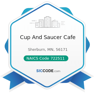 Cup And Saucer Cafe - NAICS Code 722511 - Full-Service Restaurants