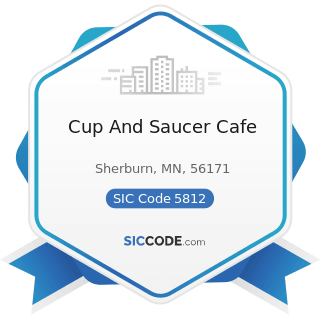Cup And Saucer Cafe - SIC Code 5812 - Eating Places