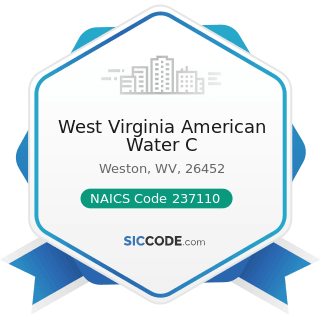 West Virginia American Water C - NAICS Code 237110 - Water and Sewer Line and Related Structures...