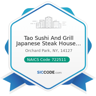 Tao Sushi And Grill Japanese Steak House Inc - NAICS Code 722511 - Full-Service Restaurants