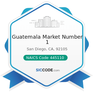 Guatemala Market Number 1 - NAICS Code 445110 - Supermarkets and Other Grocery Retailers (except...