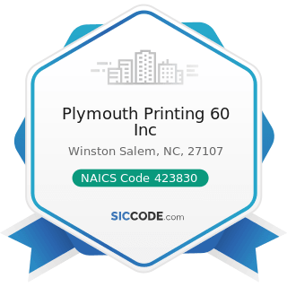 Plymouth Printing 60 Inc - NAICS Code 423830 - Industrial Machinery and Equipment Merchant...